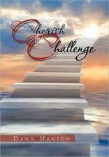 Cherish the Challenge