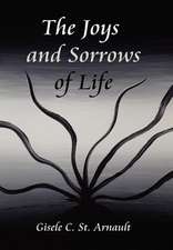 Arnault, G: Joys and Sorrows of Life