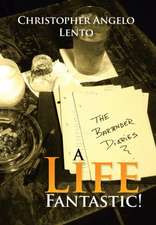 The Bartender Diaries...a Life Fantastic!