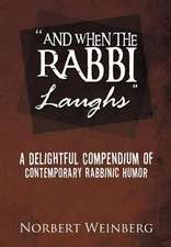 Weinberg, N: 'And When the Rabbi Laughs''