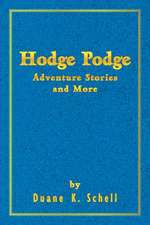 Hodge Podge Adventure Stories and More