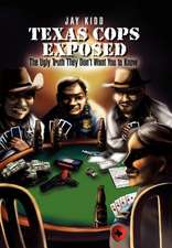 Kidd, J: Texas Cops Exposed