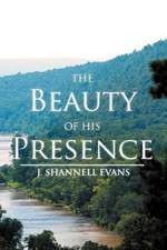 The Beauty of His Presence