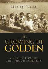 Ward, M: Growing Up Golden