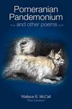 Pomeranian Pandemonium and Other Poems