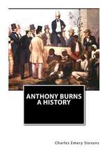 Anthony Burns a History