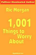 1,001 Things to Worry about