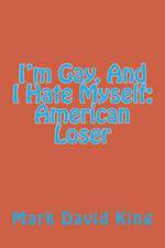 I'm Gay, and I Hate Myself