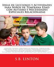 Ideas de Lecciones y Actividades Para Ninos de Temprana Edad Con Autismo y Necesidades Especiales Relacionadas