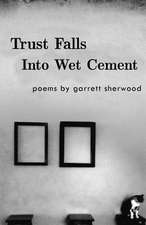 Trust Falls Into Wet Cement