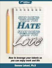 Stop Doing What You Hate, Start Doing What You Love