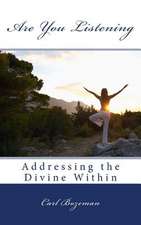 Are You Listening - Addressing the Divine Within