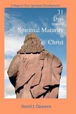 31 Days Toward Spiritual Maturity in Christ