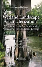 Wetland Landscape Characterization: Practical Tools, Methods, and Approaches for Landscape Ecology, Second Edition