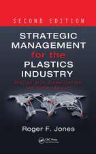 Strategic Management for the Plastics Industry: Dealing with Globalization and Sustainability, Second Edition