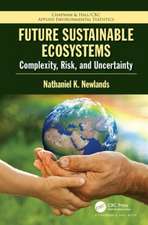 Future Sustainable Ecosystems: Complexity, Risk, and Uncertainty