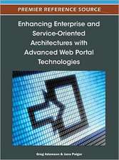 Enhancing Enterprise and Service-Oriented Architectures with Advanced Web Portal Technologies