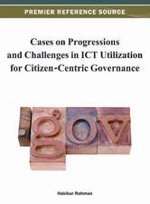 Cases on Progressions and Challenges in ICT Utilization for Citizen-Centric Governance