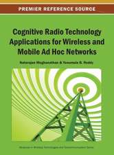 Cognitive Radio Technology Applications for Wireless and Mobile Ad Hoc Networks