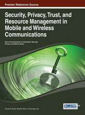 Security, Privacy, Trust, and Resource Management in Mobile and Wireless Communications