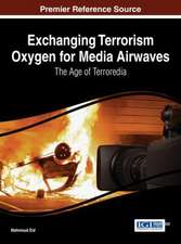 Exchanging Terrorism Oxygen for Media Airwaves