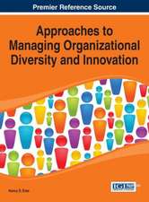 Approaches to Managing Organizational Diversity and Innovation