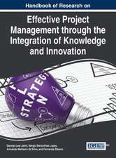 Handbook of Research on Effective Project Management Through the Integration of Knowledge and Innovation: Decision Making in the Financial Industry