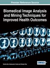 Biomedical Image Analysis and Mining Techniques for Improved Health Outcomes