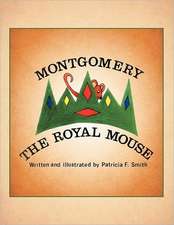 Montgomery the Royal Mouse