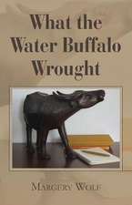 What the Water Buffalo Wrought