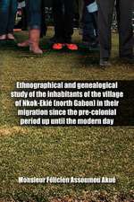 Ethnographical and Genealogical Study of the Inhabitants of the Village of Nkok-Eki (North Gabon) in Their Migration Since the Pre-Colonial Period Up