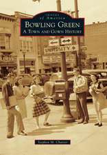 Bowling Green: A Town and Gown History