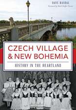 Czech Village & New Bohemia: History in the Heartland