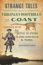 Strange Tales from Virginia's Foothills to the Coast