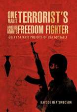 One Man's Terrorist's Another Man's Freedom Fighter