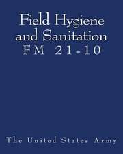 Field Hygiene and Sanitation (FM 21-10)