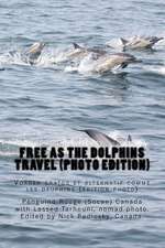 Free as the Dolphins Travel (Photo Edition)