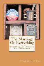 The Marriage of Everything