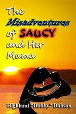 The Misadventures of Saucy and Her Mama