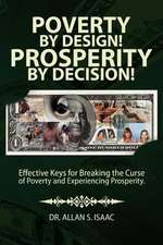 Poverty by Design! Prosperity by Decision!