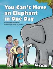 You Can't Move an Elephant in One Day