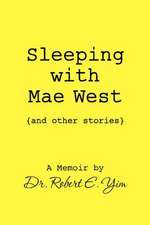 Sleeping with Mae West and Other Stories