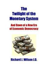 The Twilight of the Monetary System