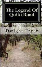 The Legend of Quito Road