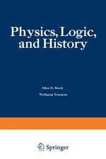 Physics, Logic, and History: Based on the First International Colloquium held at the University of Denver, May 16–20, 1966