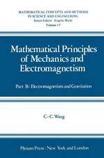 Mathematical Principles of Mechanics and Electromagnetism: Part B: Electromagnetism and Gravitation