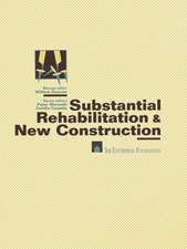 Substantial Rehabilitation & New Construction: ■ For Project Managers Working with Architects ■ Production Step-by-Step ■ Model Policies & Procedures ■ Forms and Documents