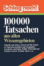 Schlag nach!: 100000 Tatsachen aus allen Wissensgebieten