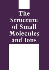 The Structure of Small Molecules and Ions