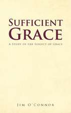 Sufficient Grace: A Study of the Subject of Grace